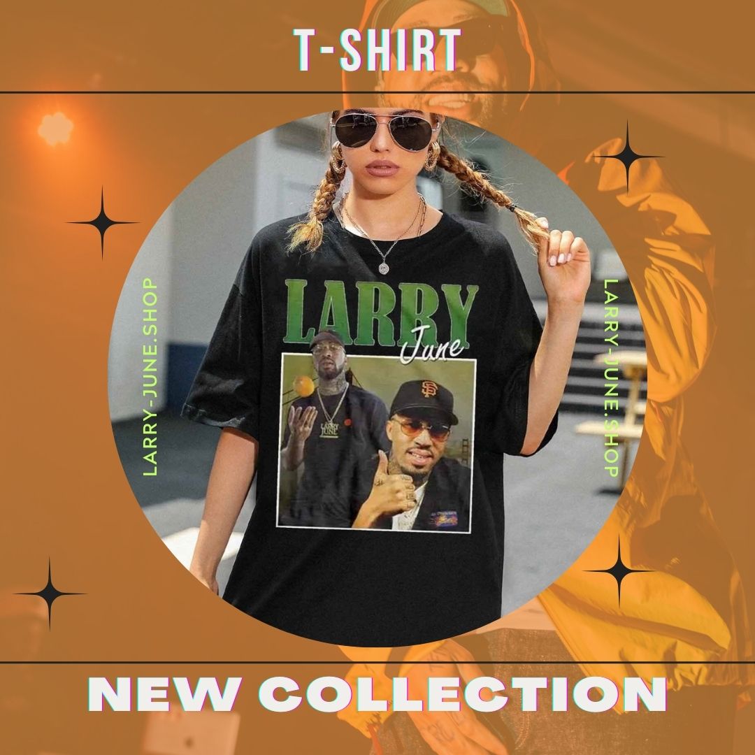 no edit larry june t shirt - Larry June Shop