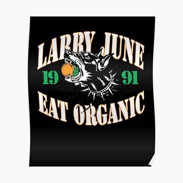 Larry June Merch Larry June Eat Organic Poster RB0208 product Offical larry june Merch