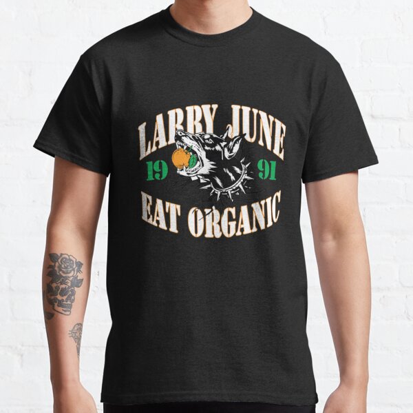Larry June Merch Larry June Eat Organic Classic T-Shirt RB0208 product Offical larry june Merch